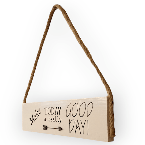 Make Today A Really Good Day Mottolu Tabela Bonwood Bonvagon