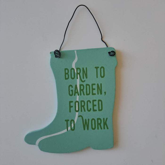 Born To Garden Forced To Work Balkon Bahçe Tabelası Bonvagon