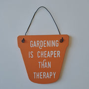 Gardening is Cheaper Than Therapy Balkon Bahçe Tabelası Bonvagon
