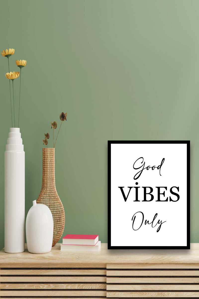 Wow Good Vibes Only Yazısı (Siyah Çerçeve Görünümlü) Uv Baskı Mdf Ahşap Duvar Tablo